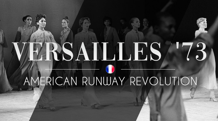 Versailles '73: American Runway Revolution